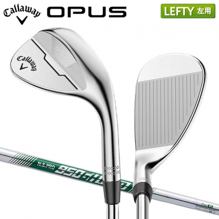 レフティー/左用キャロウェイ OPUS クロム ウェッジ NSプロ 950GH Neo スチールシャフト Callaway オーパス NSPRO 56度/12度/S