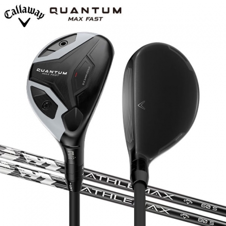キャロウェイ クアンタム マックス ファスト ユーティリティー ATHLEMAX カーボンシャフト 4H/S/ATHLEMAX60